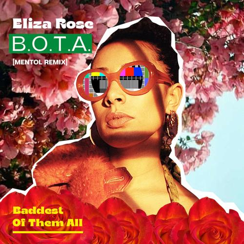 Eliza Rose feat. Interplanetary Criminal - B.O.T.A. (Baddest Of Them All) (Mentol Remix)