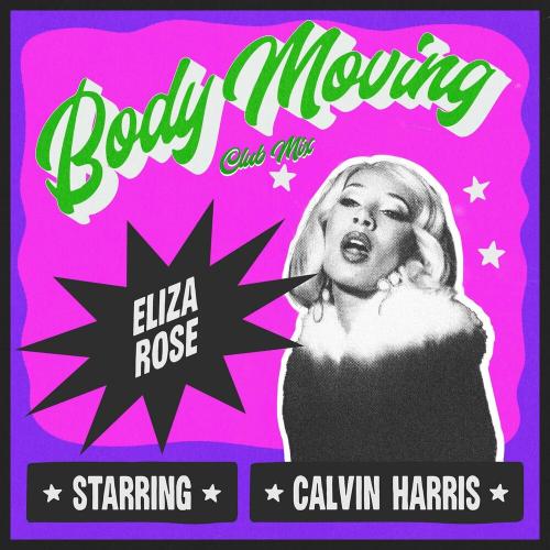 Eliza Rose feat. Calvin Harris - Body Moving (Club Mix)