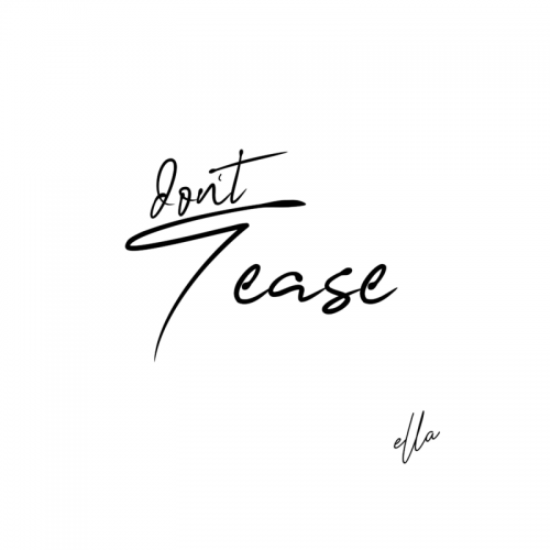 Don't Tease - Ella