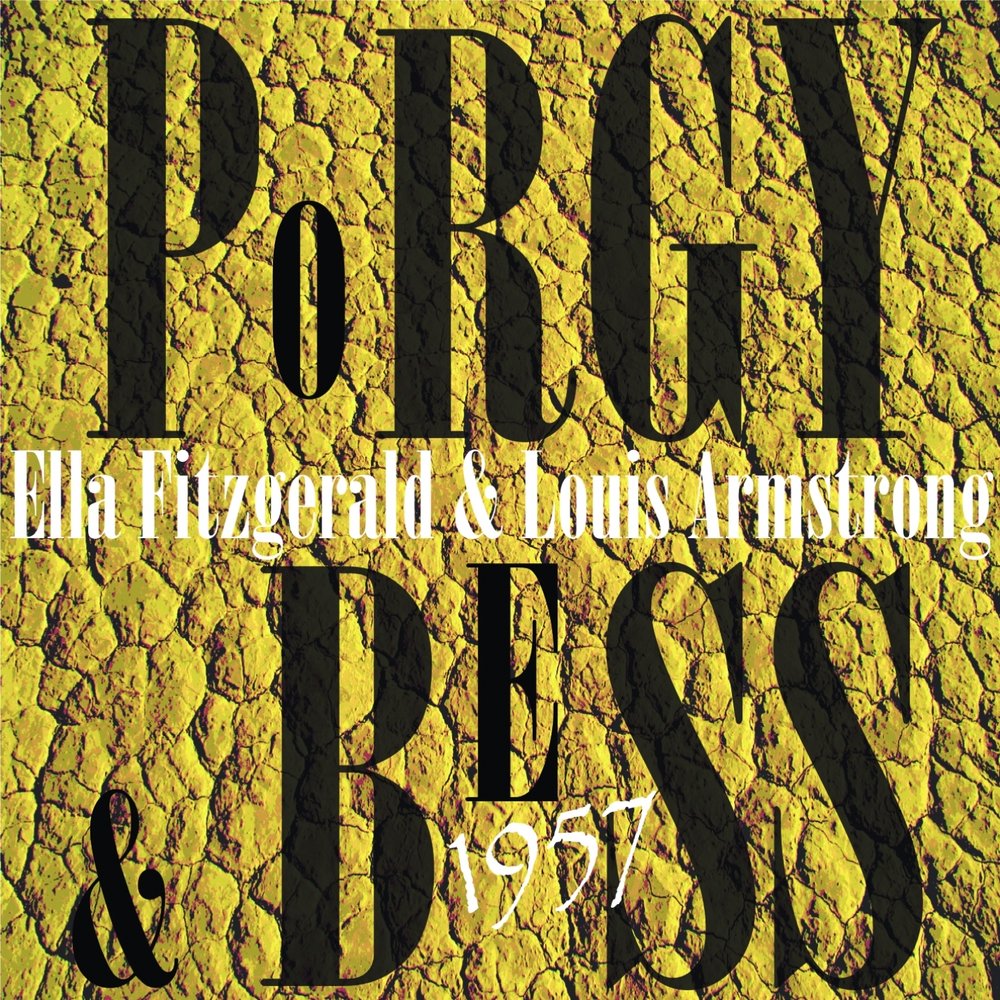 Bess, Oh Where's My Bess？ - Ella Fitzgerald, Louis Armstrong, Джордж Гершвин