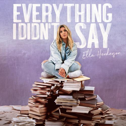 Everything I Didnt Say - Ella Henderson