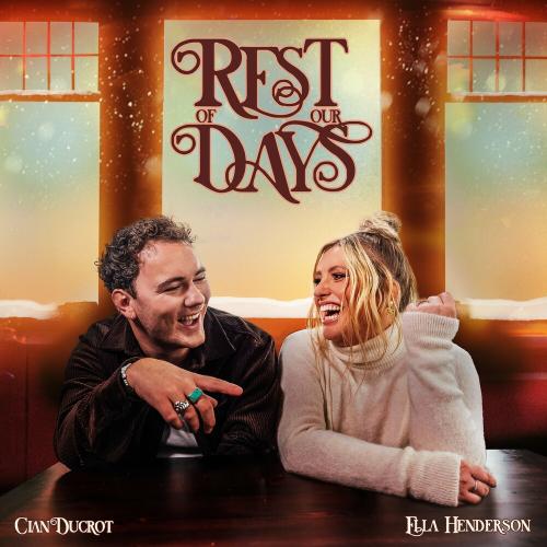 Ella Henderson feat. Cian Ducrot - Rest Of Our Days