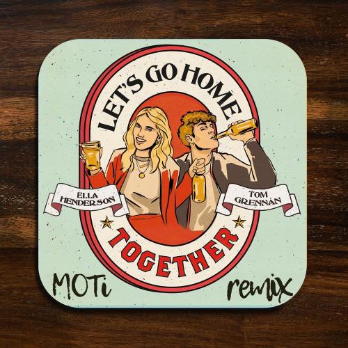 Ella Henderson feat. Tom Grennan - Lets Go Home Together (MOTi Remix)