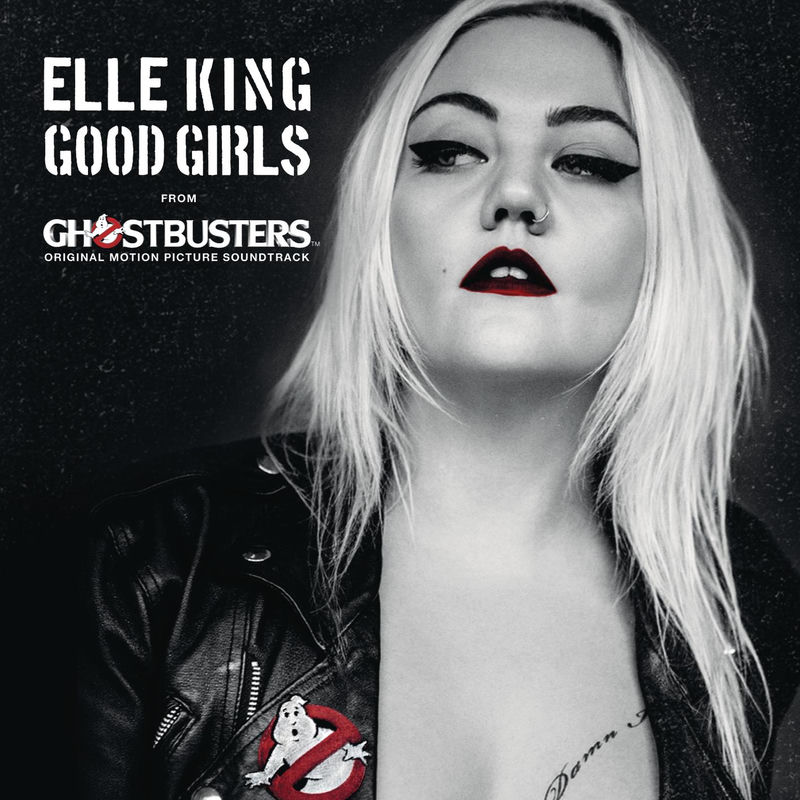 Good Girls (From The _Ghostbusters_ Original Motion Picture Soundtrack) - Elle King