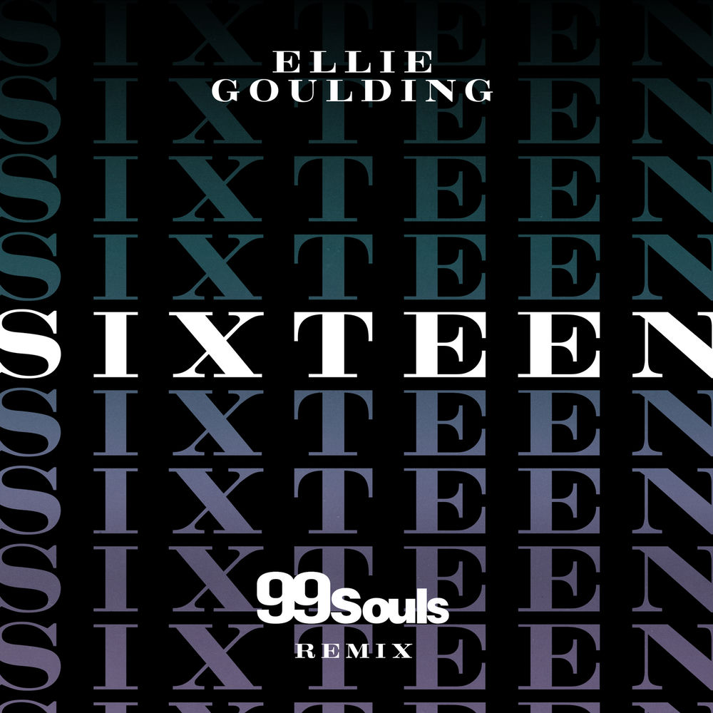 Sixteen (99 Souls Remix) (Feat. 99 Souls) - Ellie Goulding feat. 99 Souls