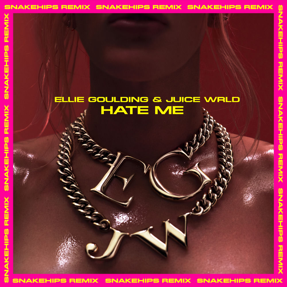 Hate Me (Snakehips Remix) (Feat. Snakehips) - Ellie Goulding & Juice WRLD feat. Snakehips