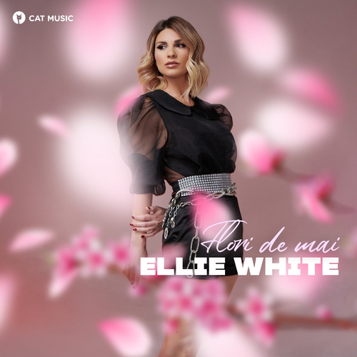 Ellie White - Flori De Mai
