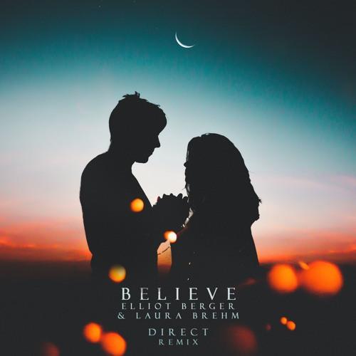 Elliot Berger, Laura Brehm - Believe (Direct Remix)