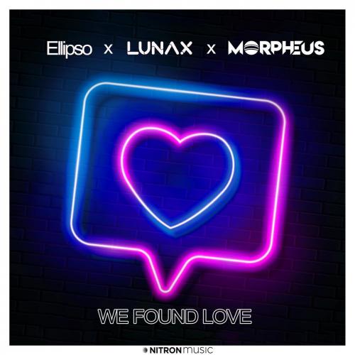 Ellipso & Lunax & Morpheus - We Found Love