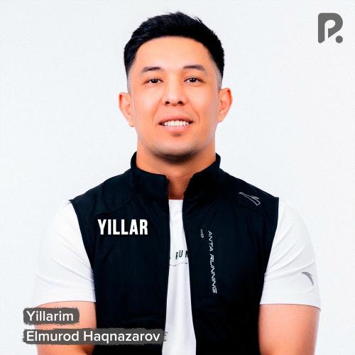 Elmurod Haqnazarov - Yillarim