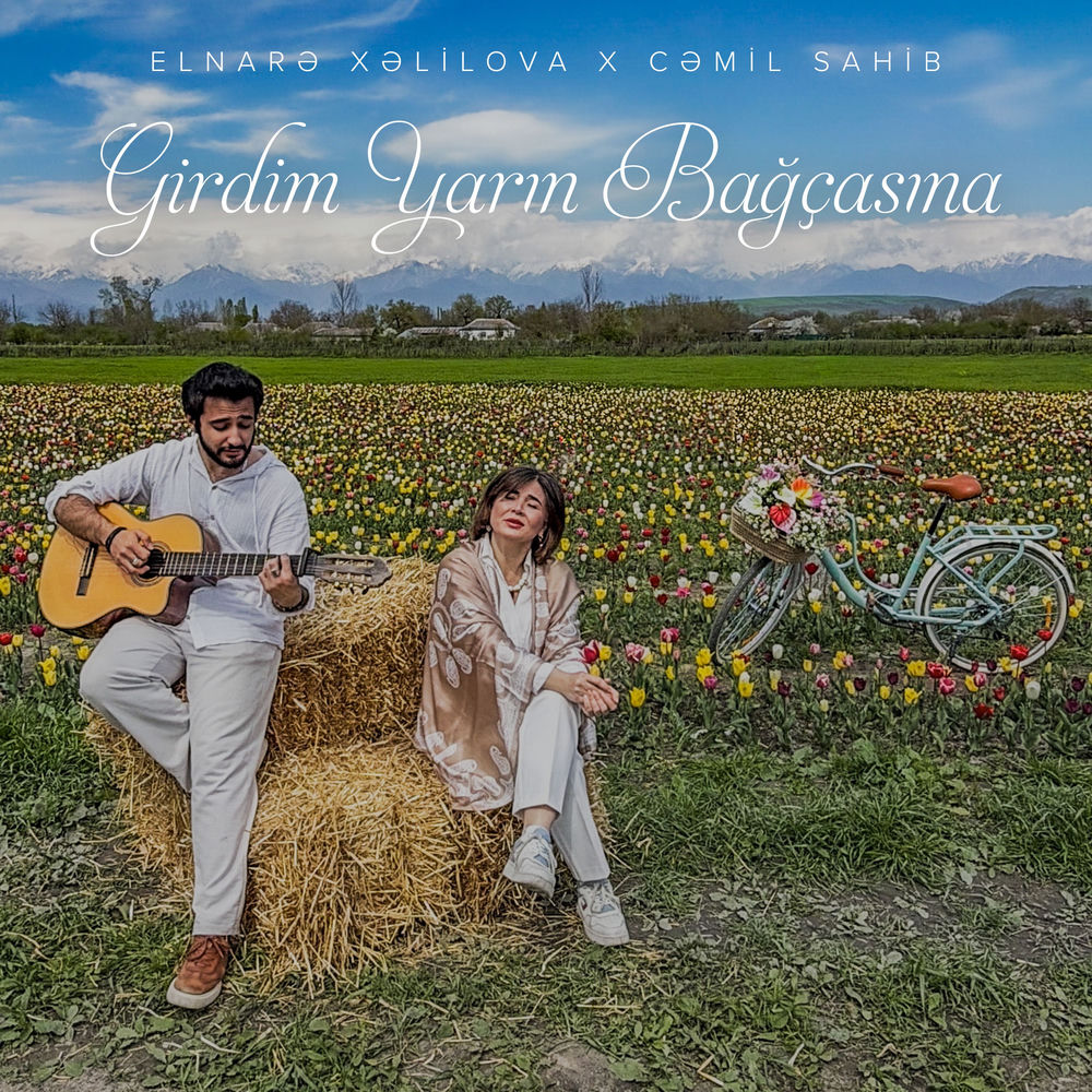 Girdim Yarın Bağçasına - Elnarə Xəlilova & Cəmil Sahib