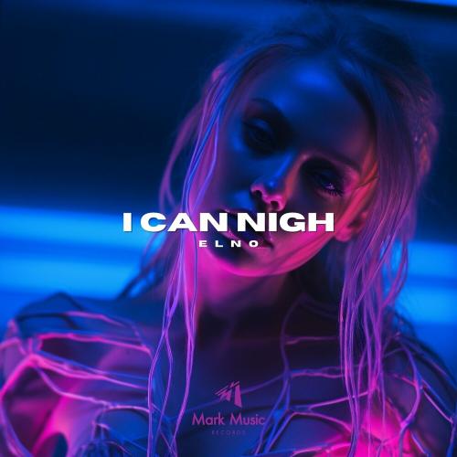 Elno - I Can Nigh