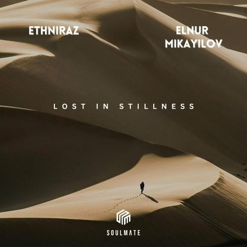 Elnur Mikayilov & Ethniraz - Lost In Stillness