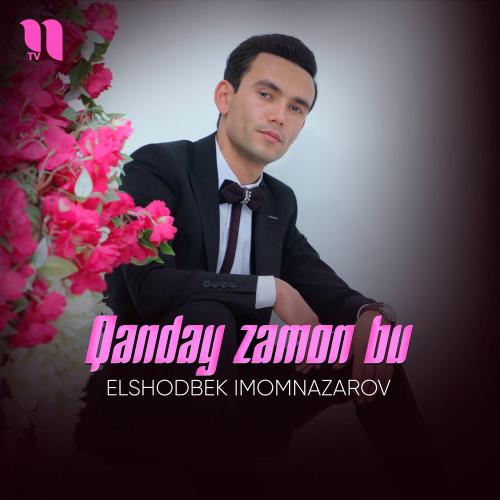Qanday Zamon Bu - Elshodbek Imomnazarov