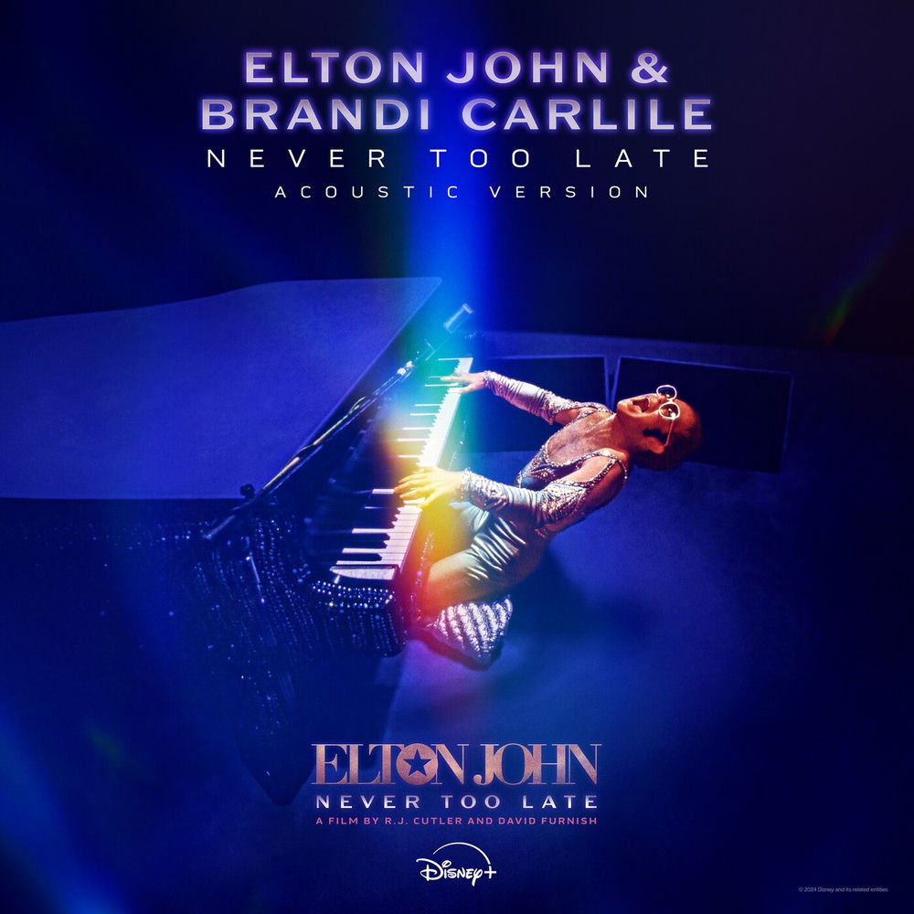 Never Too Late (From The Film “elton John_ Never Too Late” _ Acoustic Version) - Elton John & Brandi Carlile