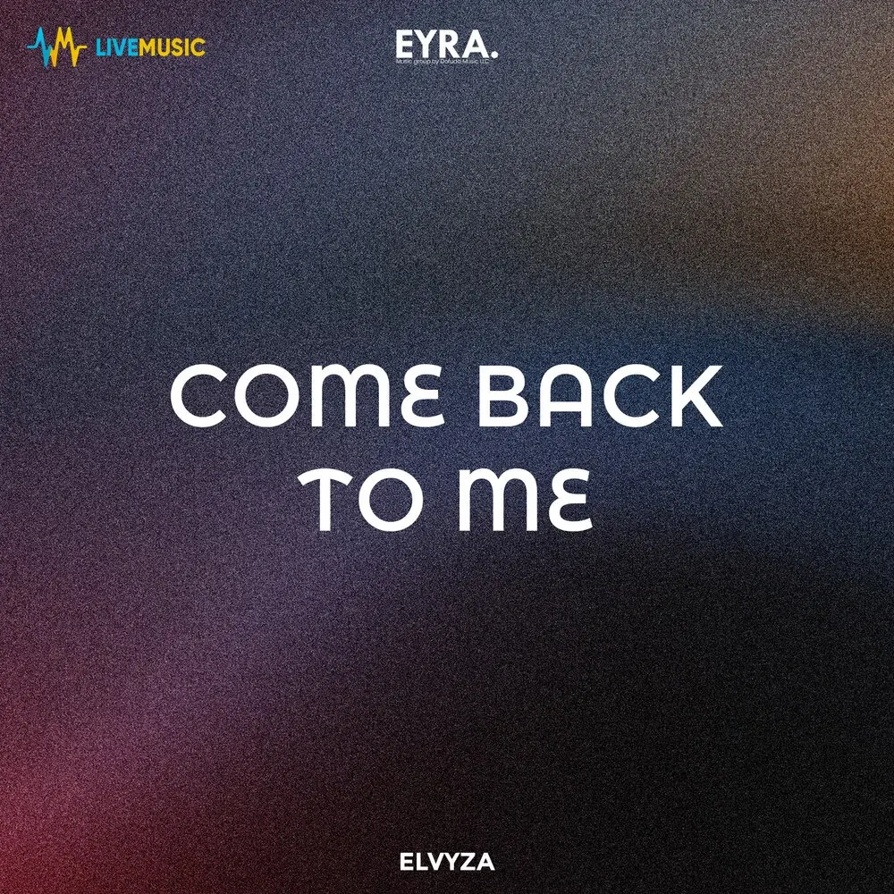 Come Back to Me - ELVYZA