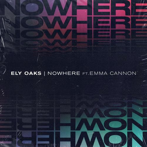 Nowhere - Ely Oaks feat. Emma Cannon