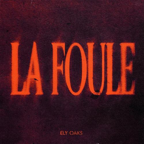 La Foule - Ely Oaks