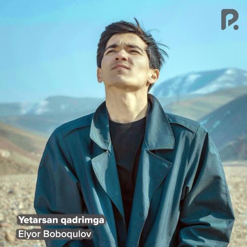 Yetarsan Qadrimga - Elyor Boboqulov