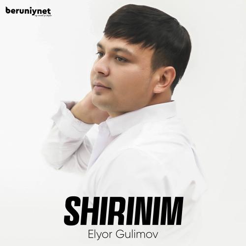 Shirinim - Elyor Gulimov