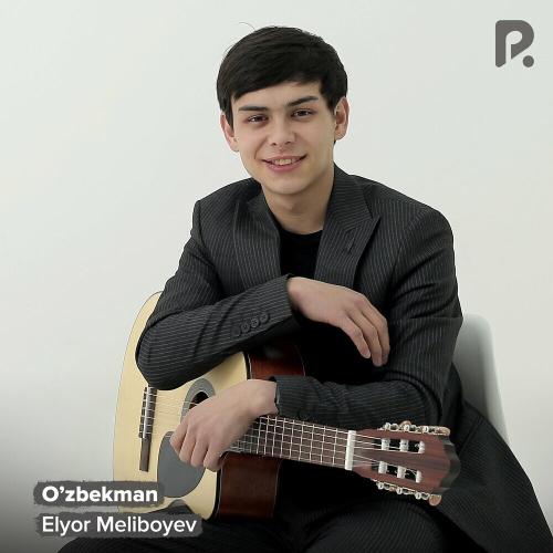 O'zbekman - Elyor Meliboyev