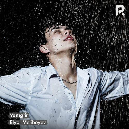 Elyor Meliboyev - Yomg'ir