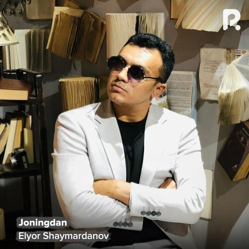 Joningdan - Elyor Shaymardanov