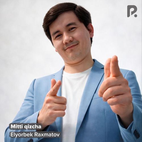 Elyorbek Raxmatov - Mitti Qizcha