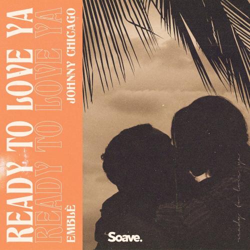 Embe feat. Johnny Chicago - Ready To Love Ya