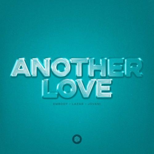 Embody feat. Lazar x Jovani - Another Love
