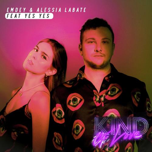 Emdey & Alessia Labate feat. Yes Yes - Kind Of Love