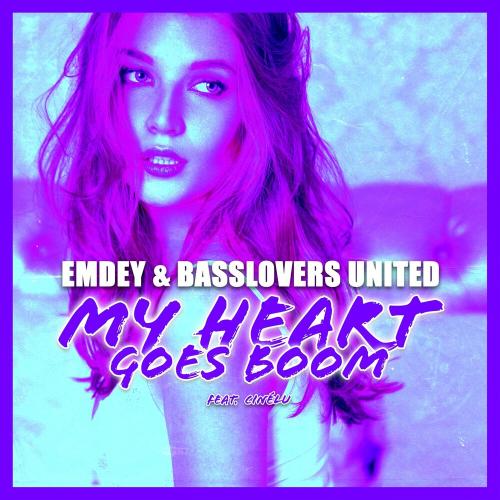 Emdey & Basslovers United feat. Cinélu - My Heart Goes Boom