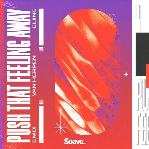 Emdi feat. Van Herpen & Eliine - Push That Feeling Away