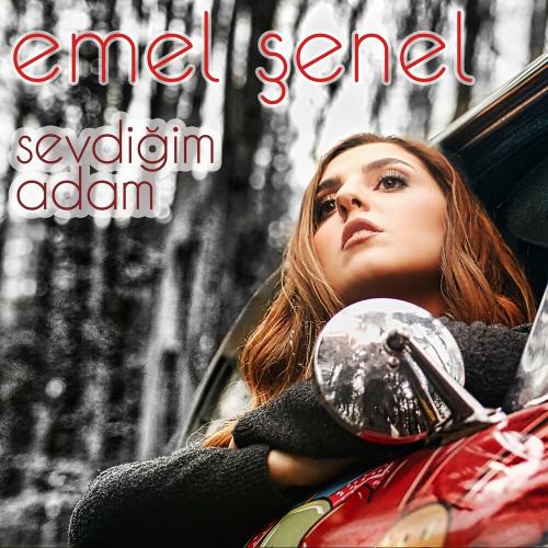Emel Şenel - Sevdiğim Adam
