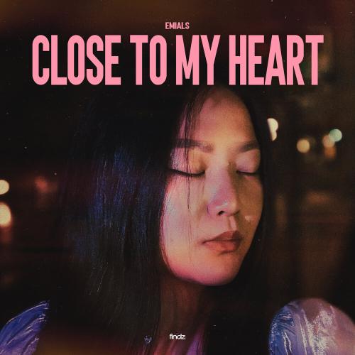 EMIALS - Close to My Heart