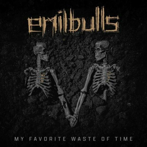 My Favorite Waste Of Time - Emil Bulls