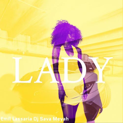 Lady - Emil Lassaria & DJ Sava feat. Meyah