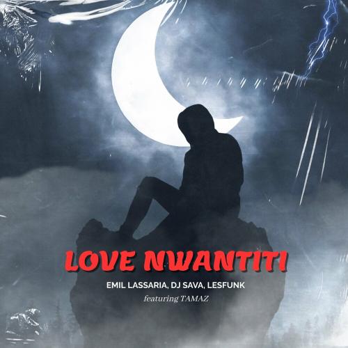 Emil Lassaria & DJ Sava & LesFUNK feat. Tamaz - Love Nwantiti