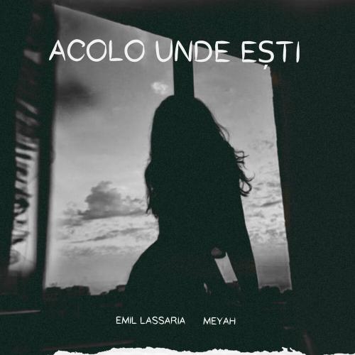 Emil Lassaria feat. Meyah - Acolo Unde Esti (Radio Edit)
