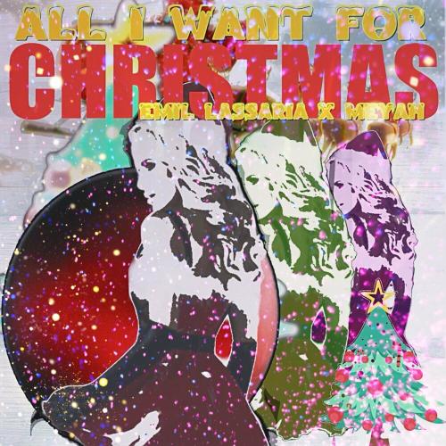 All I Want For Christmas - Emil Lassaria feat. Meyah