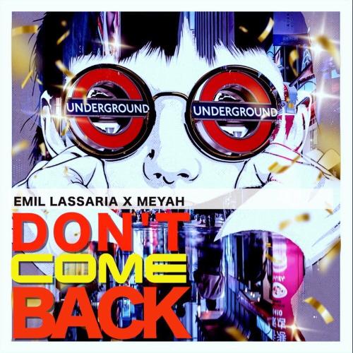 Dont Come Back - Emil Lassaria feat. Meyah