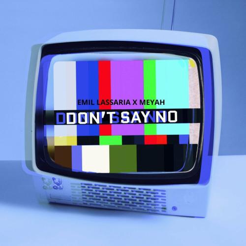 Emil Lassaria feat. Meyah - Dont Say No