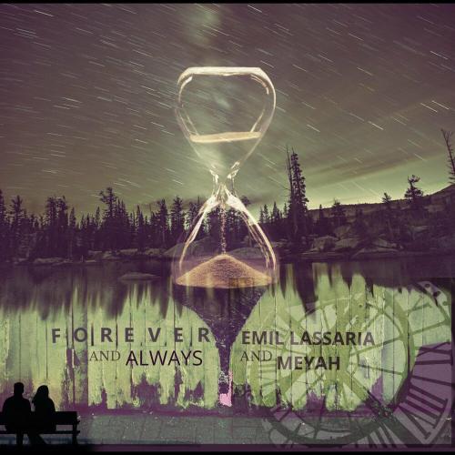 Forever And Always - Emil Lassaria feat. Meyah