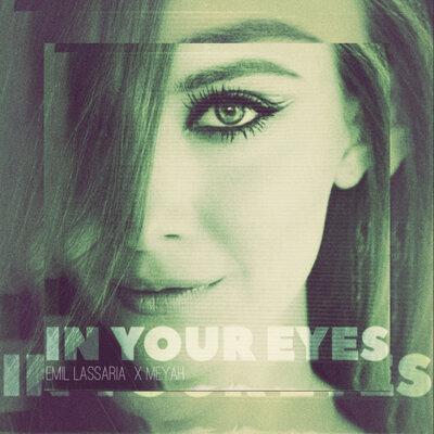 In Your Eyes - Emil Lassaria feat. Meyah