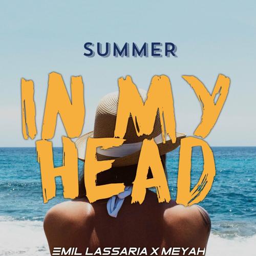 Summer In My Head - Emil Lassaria feat. Meyah