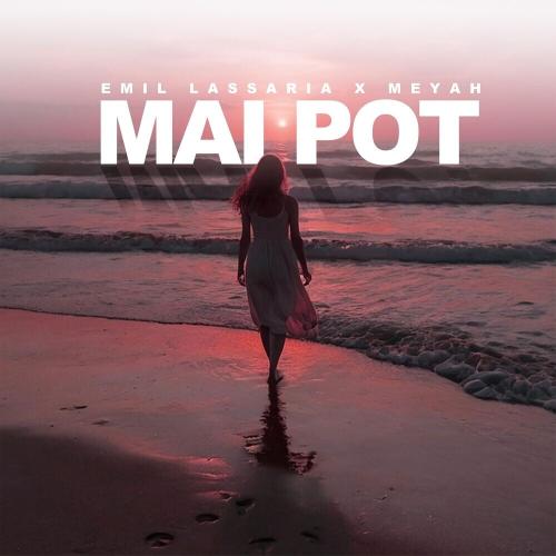 Emil Lassaria & Meyah - Mai Pot