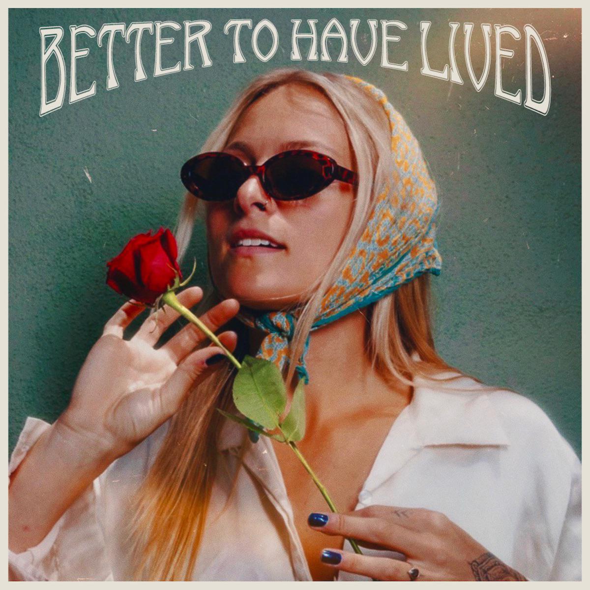 Better to Have Lived - Emily Brimlow