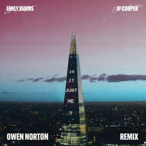 Emily Burns feat. JP Cooper - Is It Just Me (Owen Norton Remix)