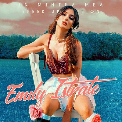Emily Istrate - In Mintea Mea (Speed Up Version)