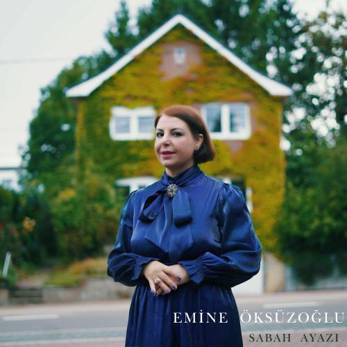 Sabah Ayazı - Emine Öksüzoğlu